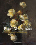 Frans Mortelmans 2009 Virtuoos Bloemschilder